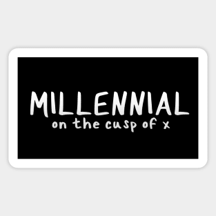 Millennial on the Cusp of X Sticker